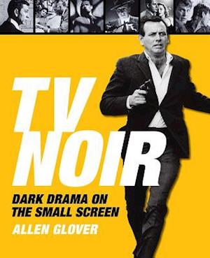 TV Noir: Dark Drama on the Small Screen