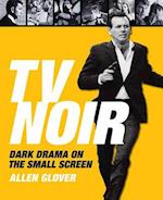 TV Noir: Dark Drama on the Small Screen