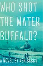 Who Shot the Water Buffalo?