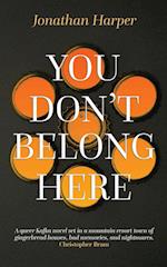 You Don't Belong Here: A Novel 