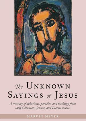 The Unknown Sayings of Jesus