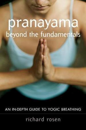 Pranayama Beyond the Fundamentals