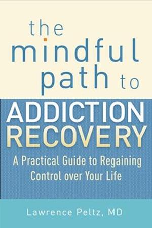 The Mindful Path to Addiction Recovery