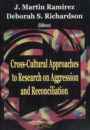 Cross-Cultural Approaches to Research on Aggression & Reconciliation