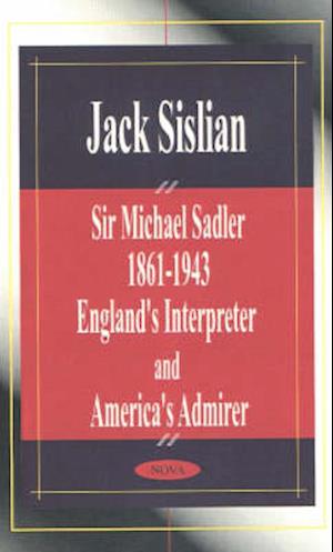 Sir Michael Sadler 1861-1943