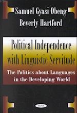 Political Independence with Linguistic Servitude