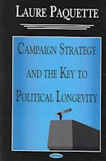 Campaign Strategy & the Key to Political Longevity
