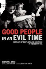 Good People in an Evil Time