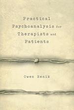 Practical Psychoanalysis for Therapists and Patients