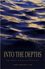 Into the Depths : A Journey of Loss and Vocation