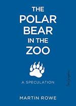 The Polar Bear in the Zoo