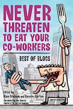 Never Threaten to Eat Your Co-Workers
