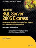 Beginning SQL Server 2005 Express Database Applications with Visual Basic Express and Visual Web Developer Express