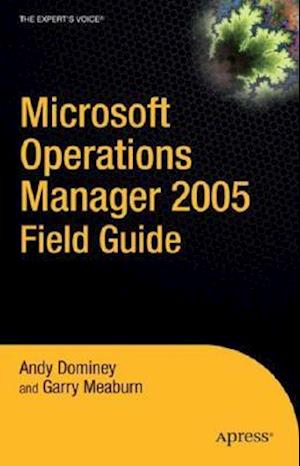 Microsoft Operations Manager 2005 Field Guide