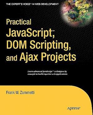 Practical Javascript, Dom Scripting and Ajax Projects