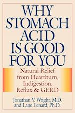 Why Stomach Acid Is Good for You