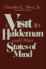 Visit to Haldeman and Other States of Mind