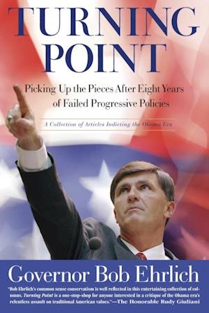 Turning Point : Picking Up the Pieces After Eight Years of Failed Progressive Policies