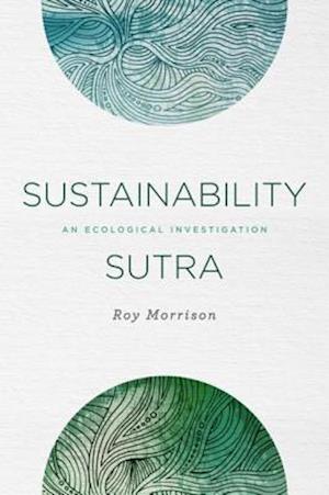 Sustainability Sutra : An Ecological Investigation