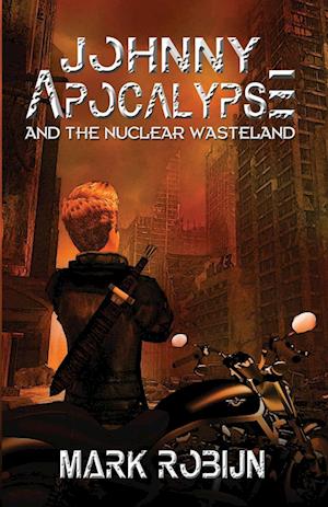 Johnny Apocalypse and the Nuclear Wasteland