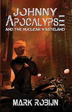 Johnny Apocalypse and the Nuclear Wasteland 