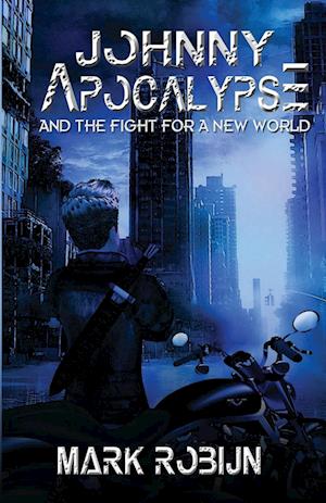 Johnny Apocalypse and Fight for a New World