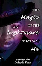 The Magic in the Nightmare that was Me