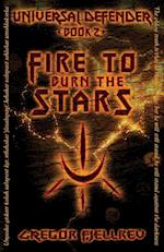 Fire to Burn the Stars