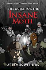 The Quest for the Insane Moth