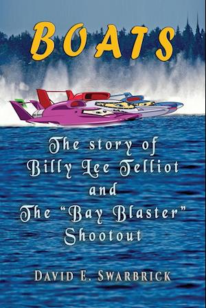 Boats The story of Billy Lee Telliot and the "Bay Blaster" Shootout