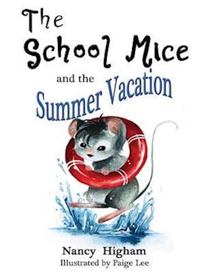 School Mice and the Summer Vacation: Book 3 For both boys and girls ages 6-12 Grades