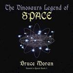 The Dinosaurs Legend of Space