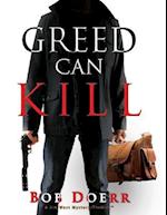 Greed Can Kill