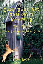 Coon Dogs and Outhouses Volume 2 Tall Tales from the Mississippi Delta
