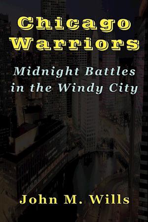 Chicago Warriors   Midnight Battles in the Windy City