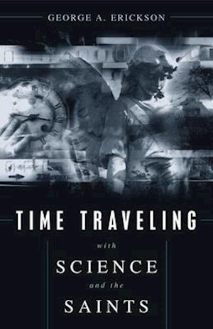 TIME TRAVELING WITH SCIENCE AND THE SAIN