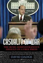 CASUALTY OF WAR: THE BUSH ADMINISTRATION 