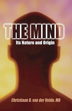 Mind: Its Nature and Origin