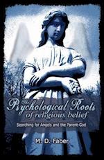 The Psychological Roots of Religious Belief