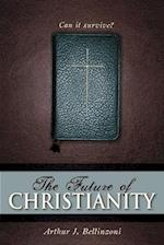 FUTURE OF CHRISTIANITY: CAN IT SURVIVE 