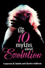 Top Ten Myths About Evolution