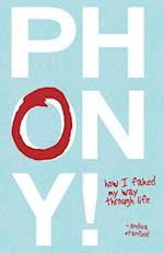 Phony!: How I Faked My Way Through Life 