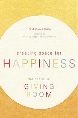 CREATING SPACE FOR HAPPINESS: THE SECRET