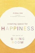 CREATING SPACE FOR HAPPINESS: THE SECRET 