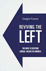 Reviving the Left: The Need to Restore Liberal Values in America 