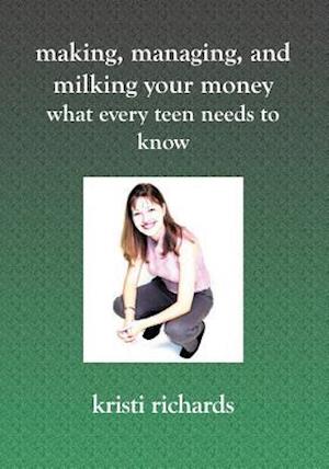 Making, Managing, and Milking Your Money