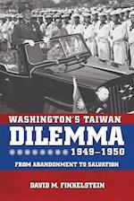 Finkelstein, D:  Washington's Taiwan Dilemma, 1949-1950
