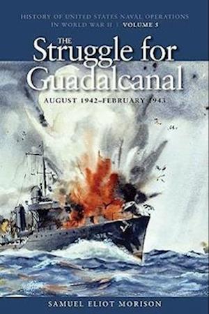 The Struggle for Guadalcanal, August 1942-February 1943