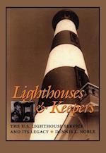 Lighthouses & Keepers: The U.S. Lighthouse Service and Its Legacy 