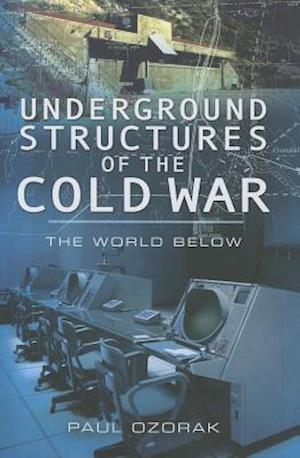 Underground Structures of the Cold War